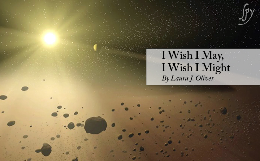 I Wish I May, I Wish I Might By Laura J. Oliver